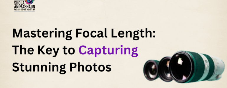 mastering focal length